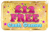 £12 Free Cash Games