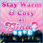 Stay Warm and Cosy at Gina Bingo